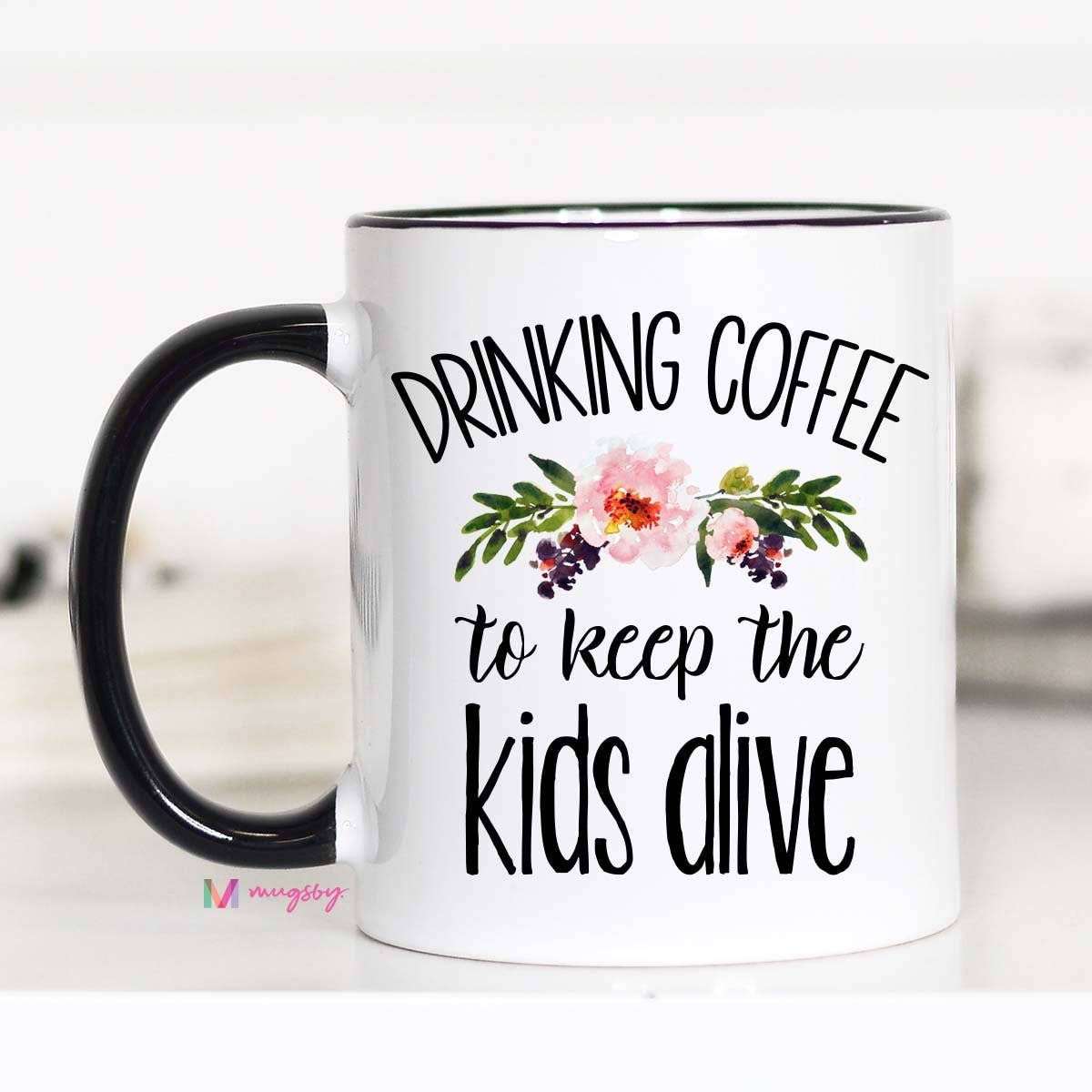 Drinking Coffee To Keep The Kids Alive Mug, Funny Mom Mug